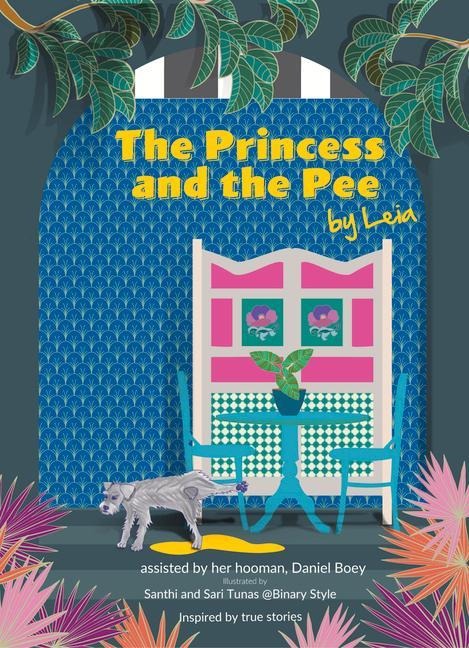 The Princess and the Pee: A Tale of an Ex-Breeding Dog Who Never Knew Love by Leia