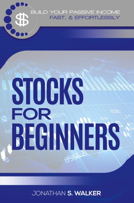 Stock Market Investing For Beginners: How To Earn Passive Income (Stocks For Beginners - Day Trading Strategies)