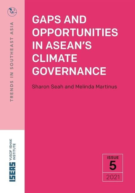 Gaps and Opportunities in Aseans Climate Governance