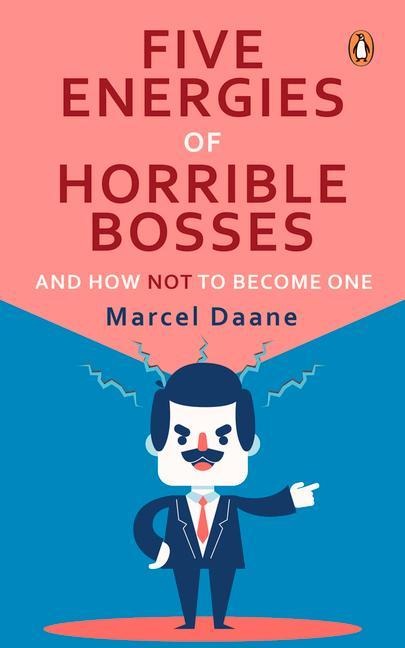 Five Energies of Horrible Bosses...and How Not to Become One