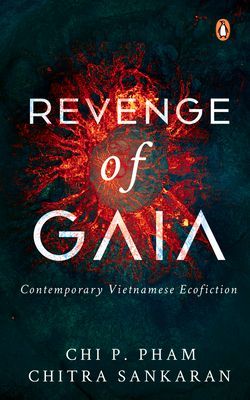 Revenge of Gaia: Contemporary Vietnamese Ecofiction
