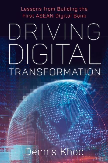 Driving Digital Transformation: Lessons from Building the First ASEAN Digital Bank