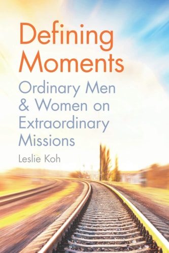 Defining Moments Ordinary Men & Women on Extraordinary Missions