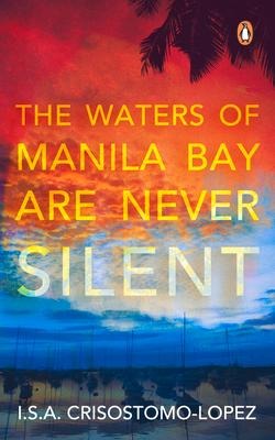 The Waters of Manila Bay Are Never Silent