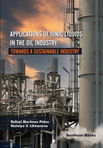 Applications of Ionic Liquids in the Oil Industry Towards A Sustainable Industry
