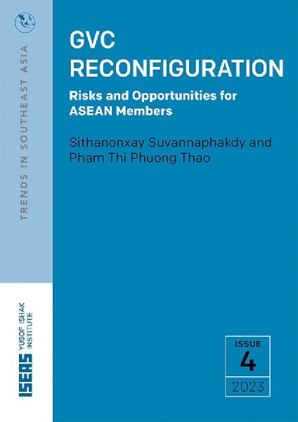 Gvc Reconfiguration: Risks and Opportunities for ASEAN Members