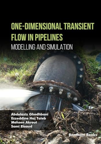 One-Dimensional Transient Flow in Pipelines Modelling and Simulation