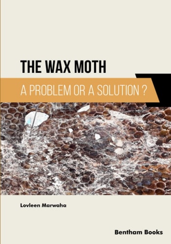 The Wax Moth A Problem Or a Solution?