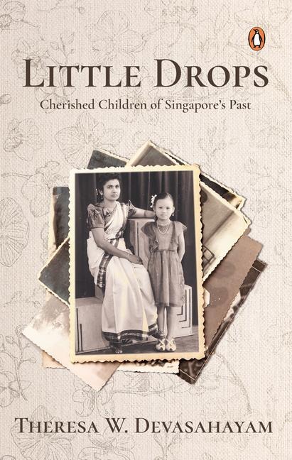 Little Drops: Cherished Children of Singapores Past
