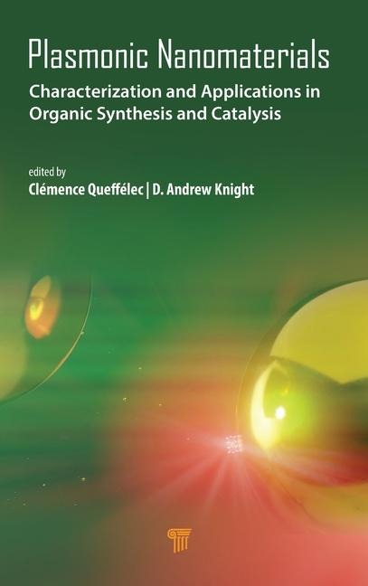 Plasmonic Nanomaterials: Characterization and Applications in Organic Synthesis and Catalysis