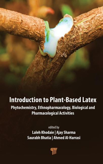 Introduction to Plant¿Based Latex: Phytochemistry, Ethnopharmacology, Biological, and Pharmacological Activities