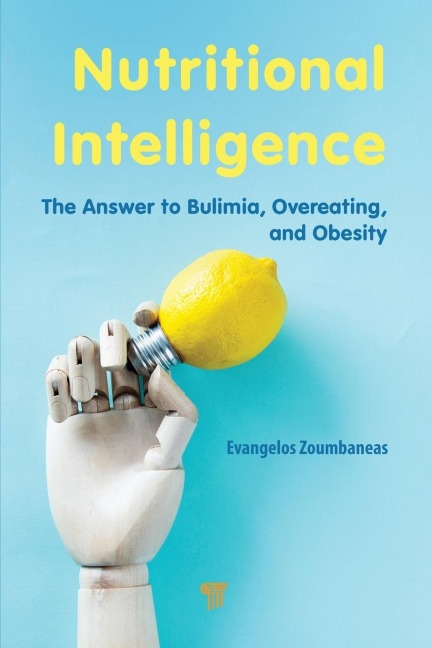 Nutritional Intelligence: The Answer to Bulimia, Overeating, and Obesity