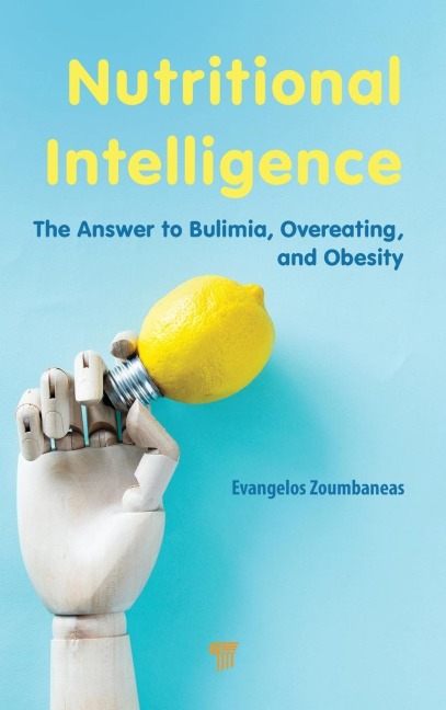 Nutritional Intelligence: The Answer to Bulimia, Overeating, and Obesity