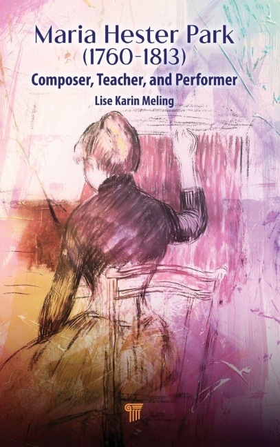 Maria Hester Park: Composer, Teacher, and Performer