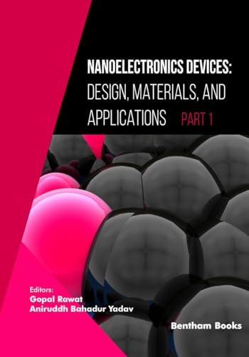 Nanoelectronics Devices Design, Materials, and Applications (Part I)