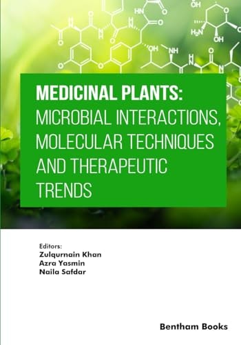 Medicinal Plants Microbial Interactions, Molecular Techniques and Therapeutic Trends