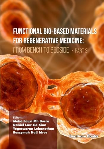 Functional Bio-based Materials for Regenerative Medicine From Bench to Bedside (Part 2)