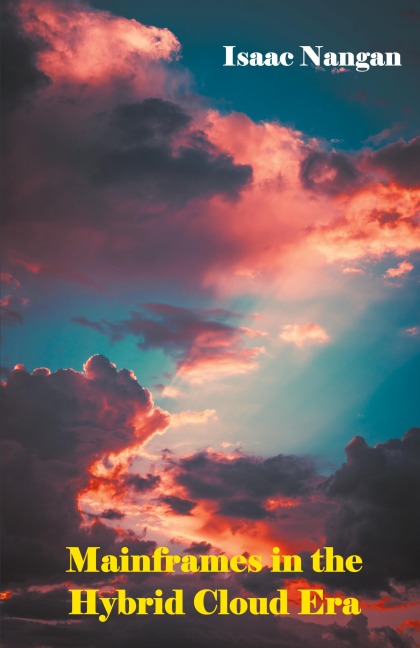 Mainframes in the Hybrid Cloud Era