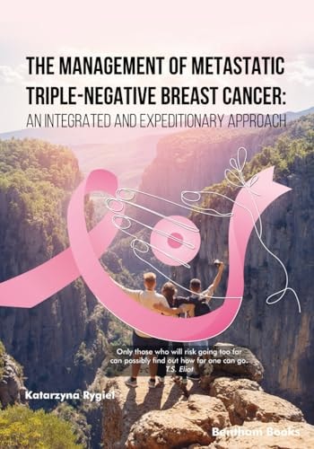 The Management of Metastatic Triple-Negative Breast Cancer An Integrated and Expeditionary Approach