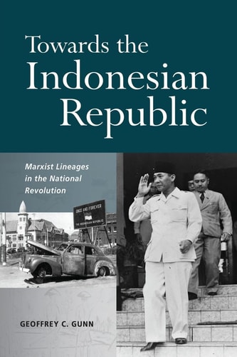 Towards the Indonesian Republic Marxist Lineages in the National Revolution