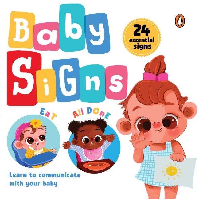 Baby Signs: 24 Essential Baby Signs to Communicate with Your Baby | Perfect Gift for New Parents [Penguin Early Learning Series]