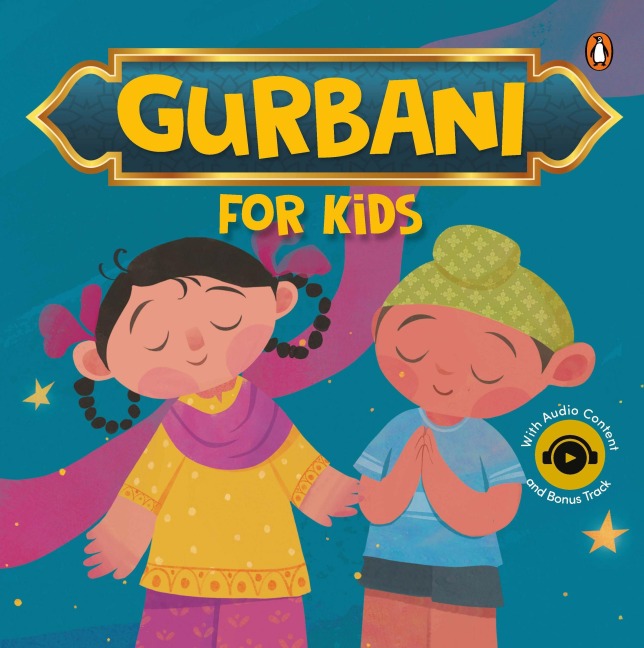 Gurbani for Kids: Timeless Wisdom of Gurbani--The Gurus Word Book for 3+ [Penguin Early Learning Series]