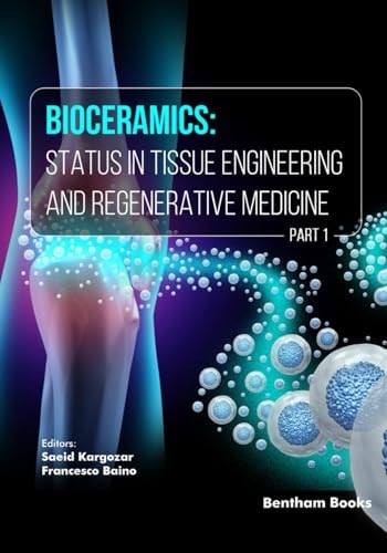 Bioceramics Status in Tissue Engineering and Regenerative Medicine (Part 1)
