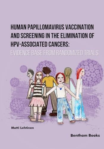 Human Papillomavirus Vaccination and Screening in the Elimination of HPV-Associated Cancers Evidence-Based Randomized Trials