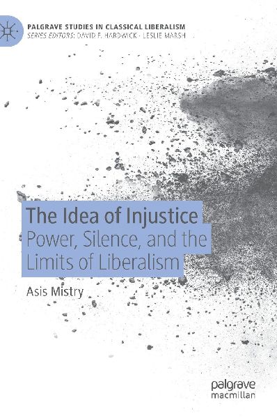 The Idea of Injustice: Power, Silence, and the Limits of Liberalism