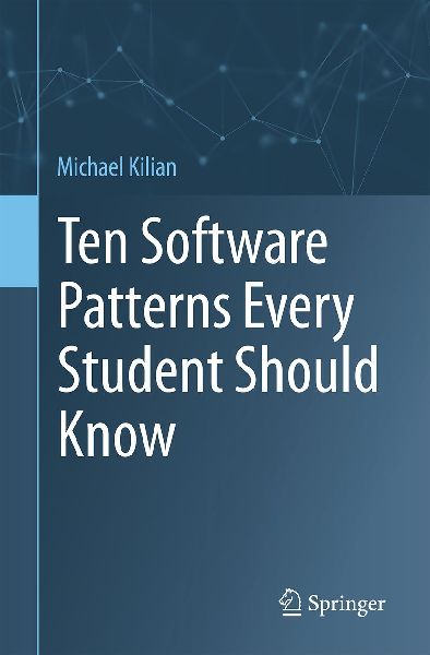 Ten Software Patterns Every Student Should Know