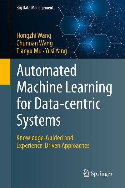 Automated Machine Learning for Data-centric Systems: Knowledge-Guided and Experience-Driven Approaches