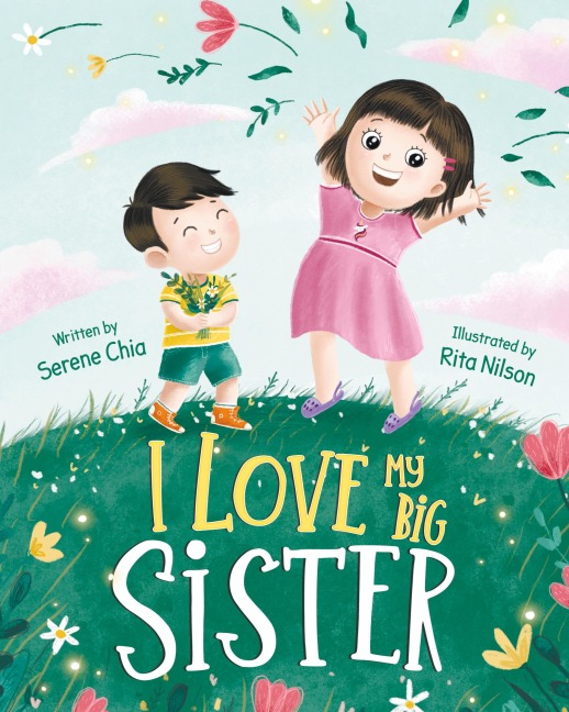 I Love My Big Sister: As Told by a Little Brother