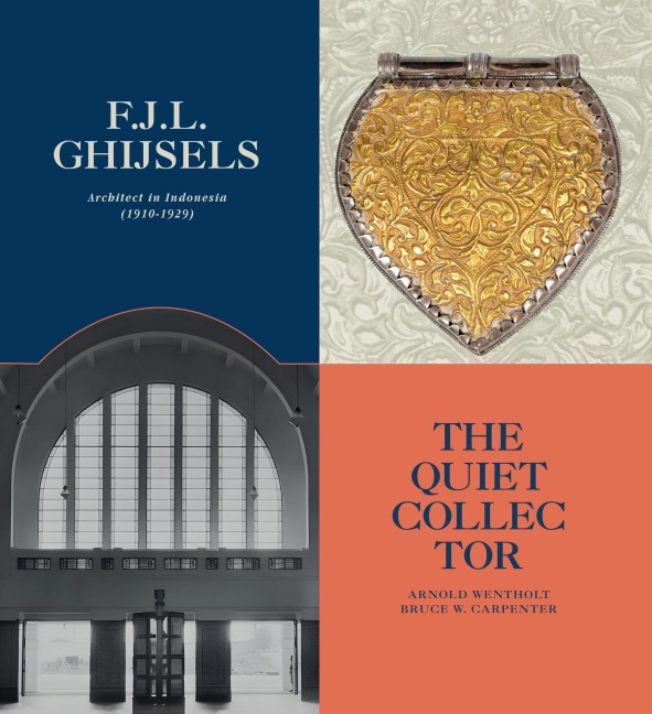 F.J.L Ghijsels: Architect in Indonesia: 1910-1929: The Quiet Collector