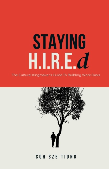 Staying H.I.R.E.d The Cultural Kingmakers Guide to Building Work Oasis