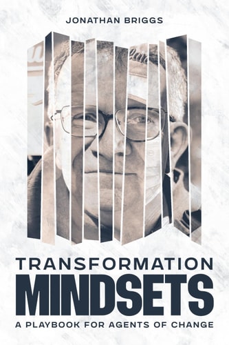 Transformation Mindsets A Playbook for Agents of Change