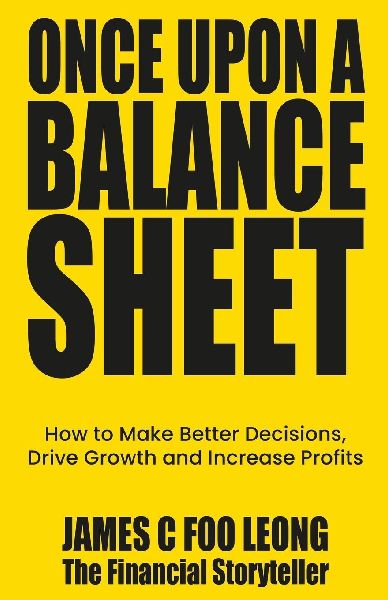 Once Upon a Balance Sheet: How to Make Better Decisions, Drive Growth and Increase Profits