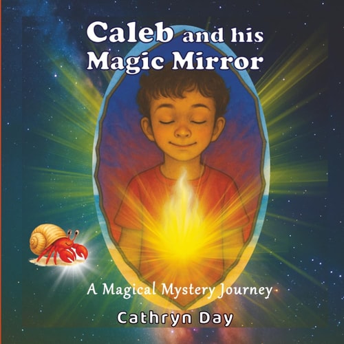 Caleb and His Magic Mirror A Magical Mystery Journey Story