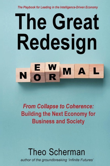 The Great Redesign: The Playbook for Leading in the Intelligence-Driven Economy