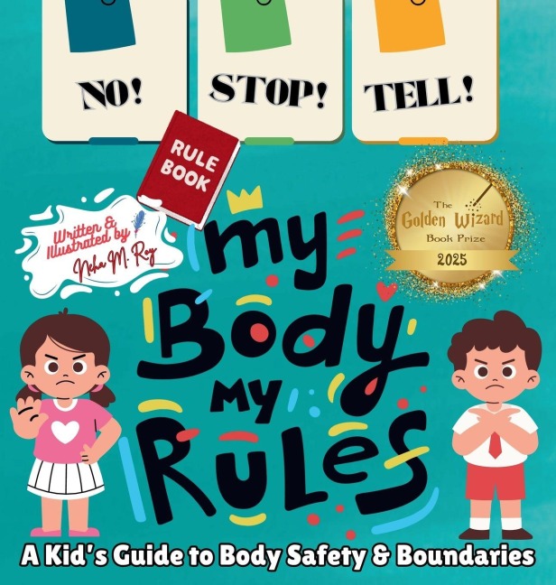 NO! STOP! TELL! - My Body, My Rules! - A Kids Guide to Body Safety & Boundaries: Consent, Safe and Unsafe Touch, Personal Space, Stranger Awareness, and Speaking Up