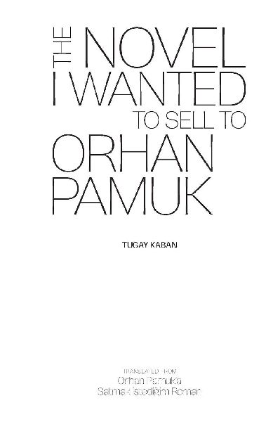 The Novel I Wanted to Sell to Orhan Pamuk