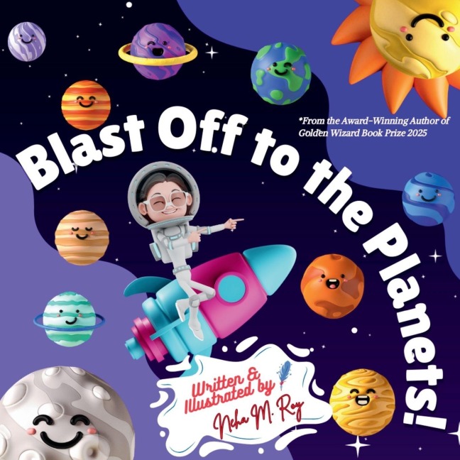 Blast Off To The Planets: An Interactive Space Adventure for Young Astronomers