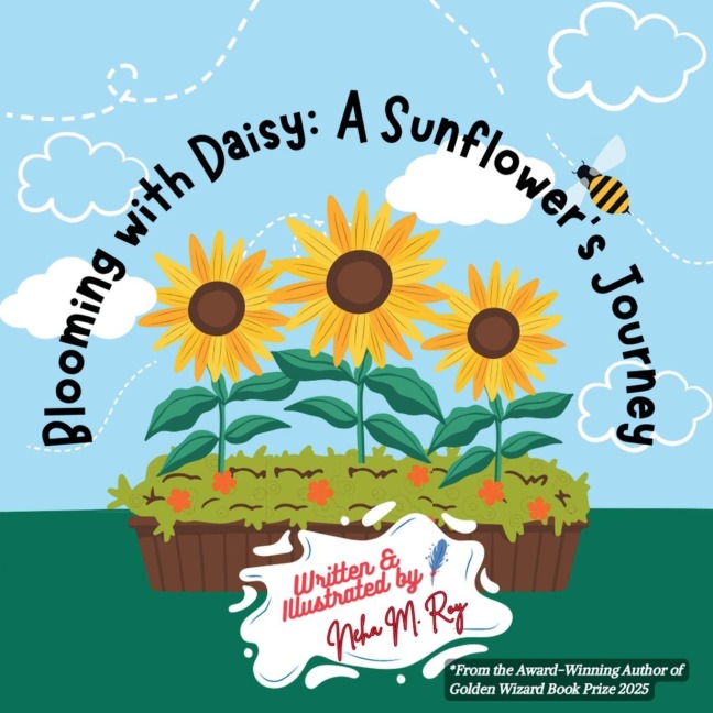 Blooming With Daisy: A Sunflowers Journey: Plant life cycle for kids who love nature adventures