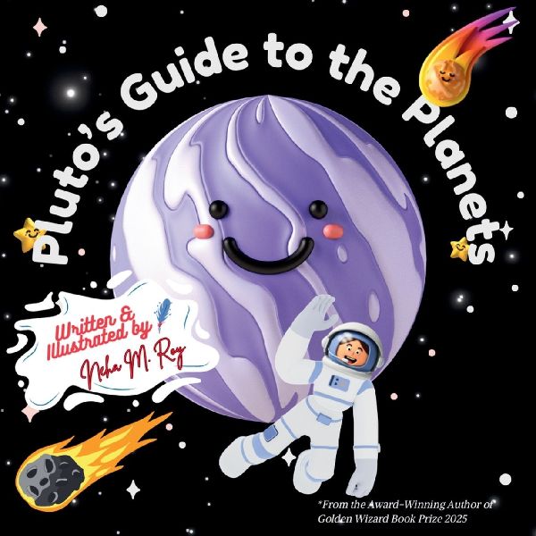 Plutos Guide To The Planets: A Rhyming Solar System Tour from Spaces Most Determined Guide