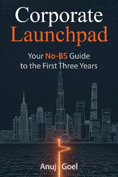 Corporate Launchpad: Your No-BS Guide to the First Three Years