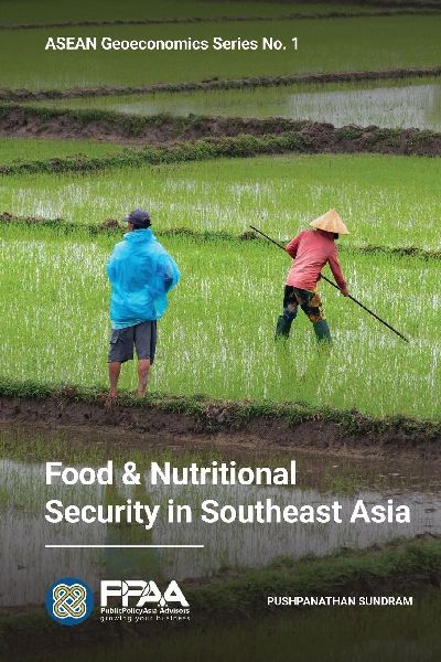 ASEAN Geoeconomics Series No. 1: Food & Nutritional Security in Southeast Asia