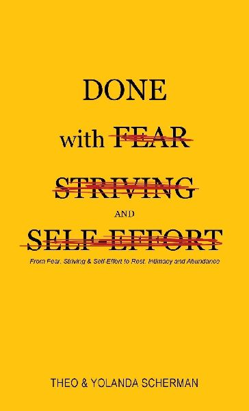 Done with Fear, Striving and Self Effort
