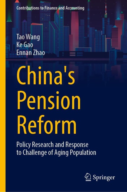 Chinas Pension Reform: Policy Research and Response to Challenge of Aging Population