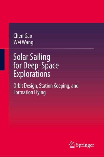 Solar Sailing for Deep-Space Explorations: Orbit Design, Station Keeping, and Formation Flying