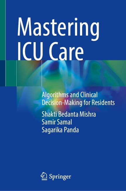 Mastering ICU Care: Algorithms and Clinical Decision-Making for Residents