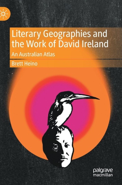 Literary Geographies and the Work of David Ireland: An Australian Atlas